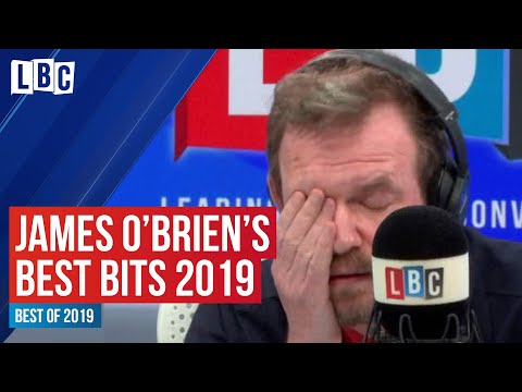 James O'Brien's Best LBC Moments 2019 | Best of 2019