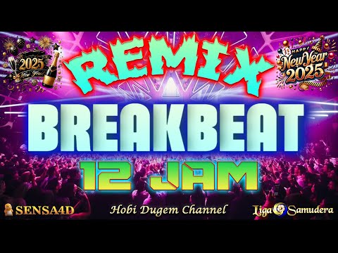 MIXTAPE BREAKBEAT TAHUN BARU COMBO REMIX 12 JAM YANG PALING BANYAK DICARI WARGA