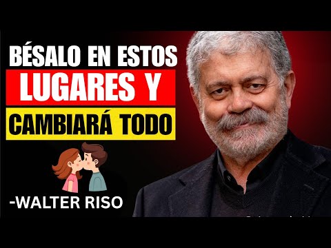 5 Lugares donde todo hombre desea que lo beses | Walter Riso