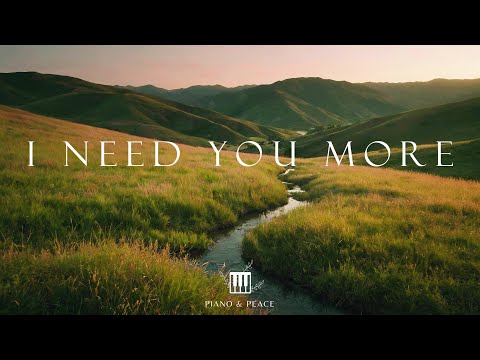 I NEED YOU MORE - Soaking Worship Instrumental | Time With God