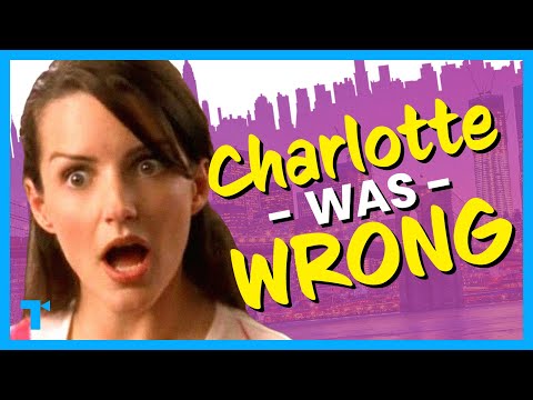 Sex and the City - How Charlotte Was Wrong About Everything