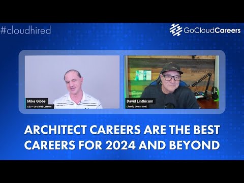 Why Cloud Architect, Enterprise Architect, & AI Architect Are the Best Careers for 2024 and Beyond