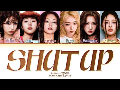 AtHeart Shut Up Lyrics (Color Coded Lyrics)