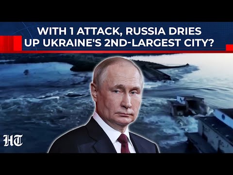 With 1 Attack, Russia Making Ukraine's 2nd-Biggest City Die Of Thirst? Dam Strike, 'Critical Damage'