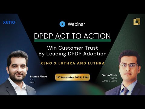 DPDP Act Webinar | Xeno x Luthra and Luthra