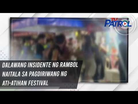 Dalawang insidente ng rambol naitala sa pagdiriwang ng Ati-atihan Festival | TV Patrol