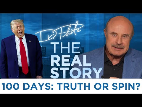 Dr. Phil: The Truth About Trump’s Presidency 100 Days In | The Real Story