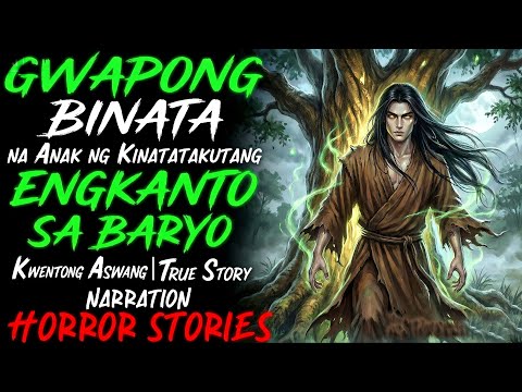 GWAPONG BINATA NA ANAK NG KINATATAKUTANG ENGKANTO SA BARYO l Kwentong Aswang l True Story