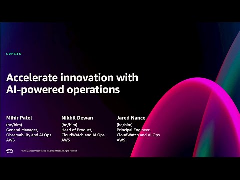 AWS re:Invent 2024 - Accelerate innovation with AI-powered operations (COP315)