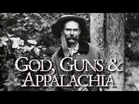 Appalachia’s Storyteller: God, Guns, & Appalachia