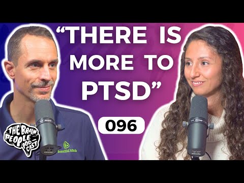 The Brain People Podcast: 096 | Complex PTSD Pt. 1