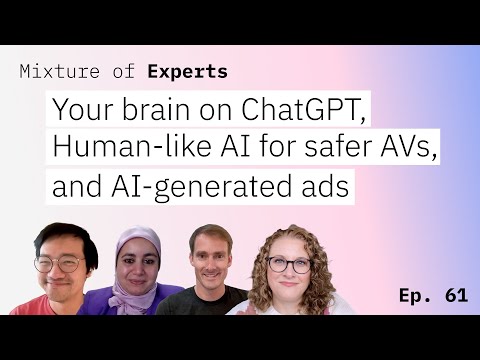 Your brain on ChatGPT, human-like AI for safer AVs, and AI-generated ads