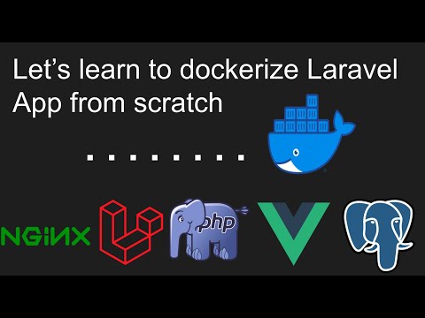 Let's learn to dockerize Laravel app from scratch (With  NGINX, PHP8, PostgreSQL)