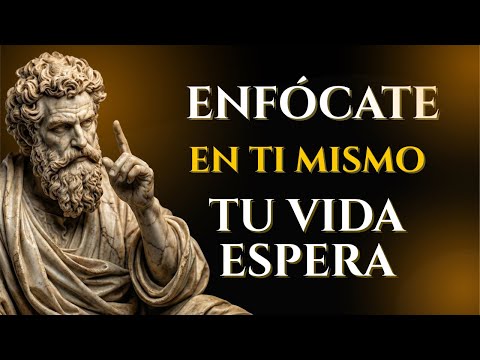 ENFÓCATE EN TI MISMO Y DEJA DE DESPERDICIAR TU VIDA | 15 LECCIONES DE ESTOICISMO
