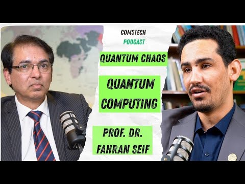 Unraveling the Quantum Universe: From Quantum Technology to Nano-Science - Prof. Dr. Farhan Saif