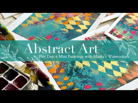 Abstract Art Play Day: 6 Mini Paintings with Masha’s Watercolors
