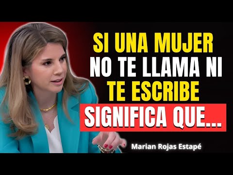 Cuando una mujer no llama ni escribe… esto es lo que realmente significa 😳 | Marian Rojas Estape