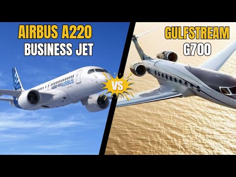 Gulfstream G700 vs Airbus A220 Business Jet – Which is Worth It?