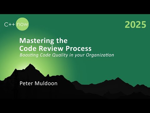 Mastering the Code Review Process - Boosting C++ Code Quality in your Organization - Peter Muldoon