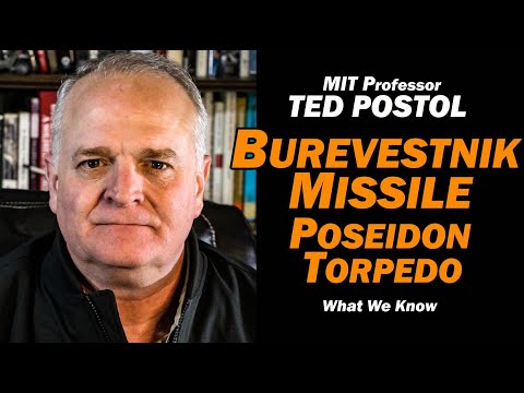 TED POSTOL: Burevestnik Missile & Poseidon Torpedo, What We Know