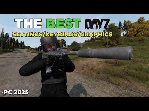 The BEST DAYZ settings & keybinds FULL GUIDE