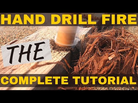 Hand Drill Fire | The Fire Series Pt 1