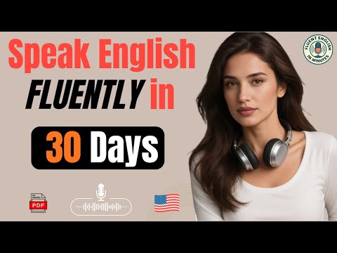 Speak English Fluently in 30 Days | Daily Listening & Speaking Practice Podcast