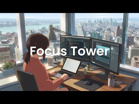 Focus Tower - Chillstep for Deep Work and Debugging Sessions