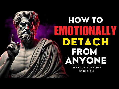5 Stoic RULES to Emotionally DETACH from Someone | Marcus Aurelius | Stoicism