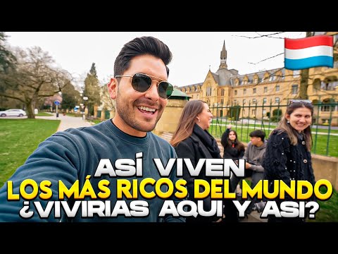 Así es LA VIDA en LUXEMBURGO | El PAÍS con los CIUDADANOS MÁS RICOS del MUNDO - Gabriel Herrera