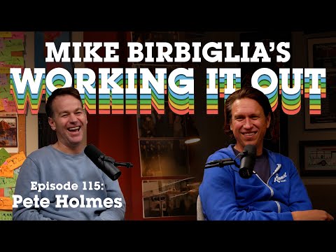 Pete Holmes Returns (Again) | The Funniest and Longest Episode Yet | Mike Birbiglia's Working It Out