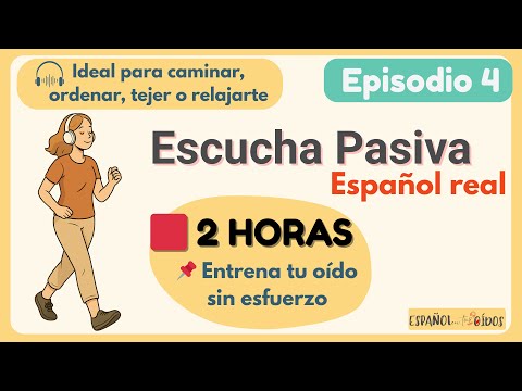 🎧 Spanish Listening Practice – 2 Hours of Real Conversations | Passive Spanish Episode 4