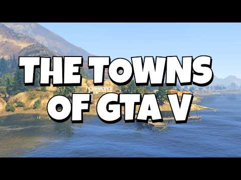 The Towns of GTA V (And all of their Secrets)