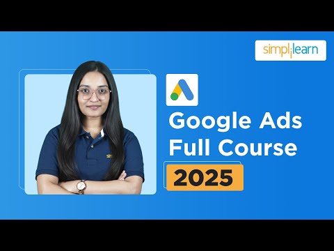 Google Ads Full Course 2026 | Google Ads Tutorial | Complete Google Ads Tutorial | Simplilearn