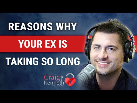 Why Is My Ex Taking So Long To Come Back?