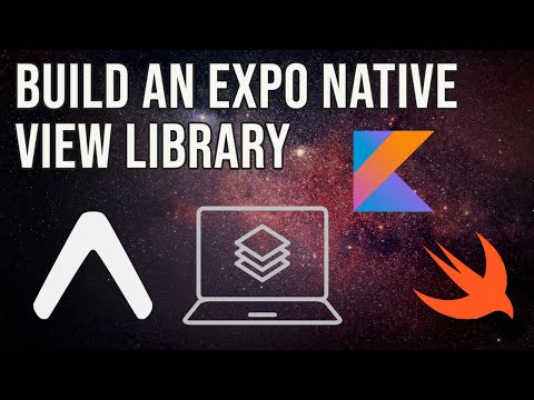 Build a Native View Library with Expo, React-Native, Swift and Kotlin