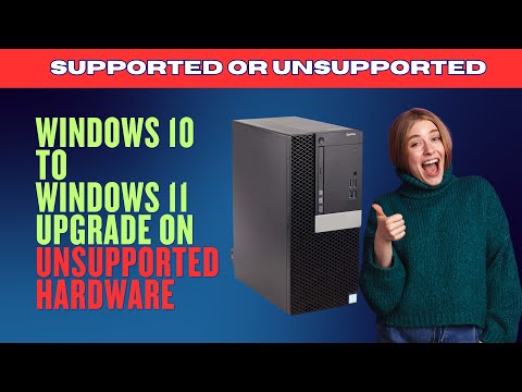 Windows 10 To Windows 11 Upgrade on Unsupported Hardware