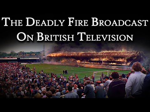 The Deadly Fire That Was Broadcast on British Television | Fascinating Horror