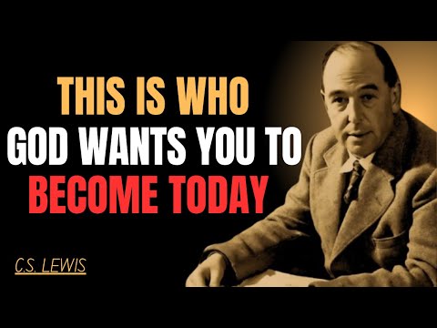 This Is Who God Wants You to Become Today | Step Into Your Divine Transformation | C.S LEWIS