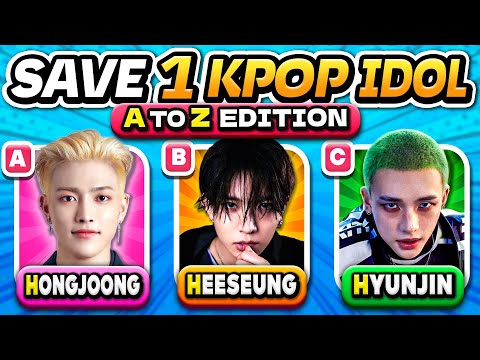 SAVE ONE KPOP IDOL: From A to Z ⭐ Choose your Favorite IDOL  | KPOP QUIZ 2025