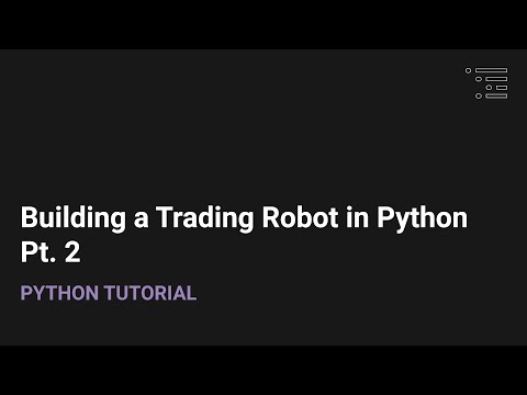 Building a Trading Robot in Python | Pt. 2