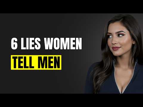 6 Lies Women Tell — And The Smartest Way To Handle Each One | Female Psychology