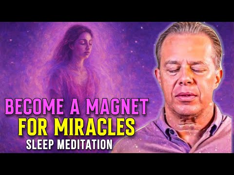 Dr. Joe Dispenza - Become A Magnet For MIRACLES | Guided Sleep Meditation