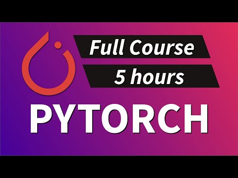 Deep Learning With PyTorch - Full Course