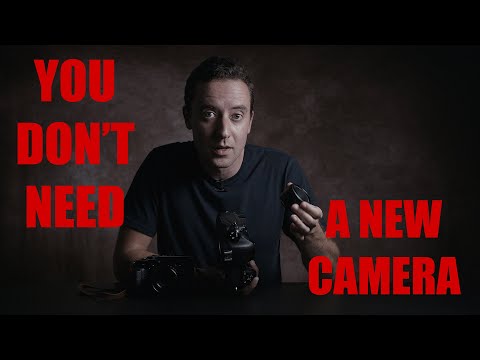 You DON'T NEED a New Camera