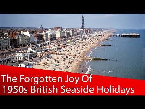 The Forgotten Joy Of 1950s British Seaside Holidays