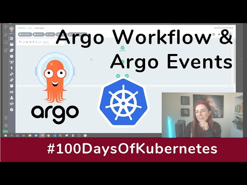 Argo Workflows and Argo Events | Day 35 of #100DaysOfKubernetes
