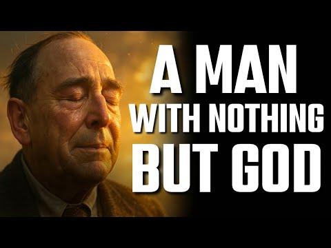When A Man Has Nothing Left But God - C.S. Lewis