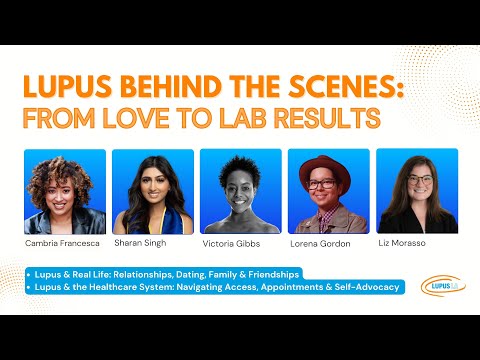 "Lupus Behind The Scenes: From Love to Lab Results" with Lupus LA's Patient Advocacy Panel
