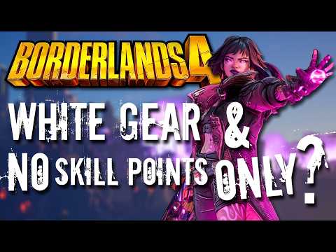 Can You Beat Borderlands 4 With WHITE Gear and NO Skill Points?